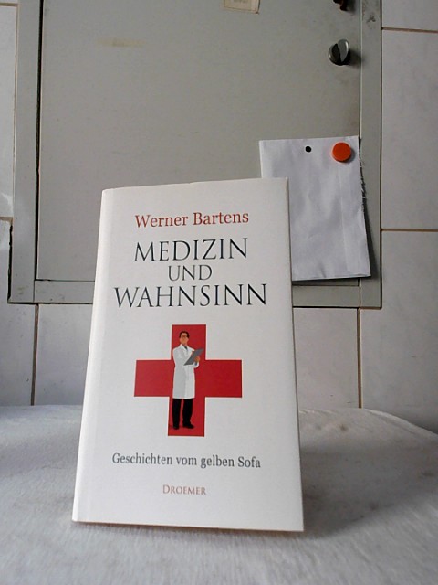 Medizin und Wahnsinn : Geschichten vom gelben Sofa. - BARTENS, Werner