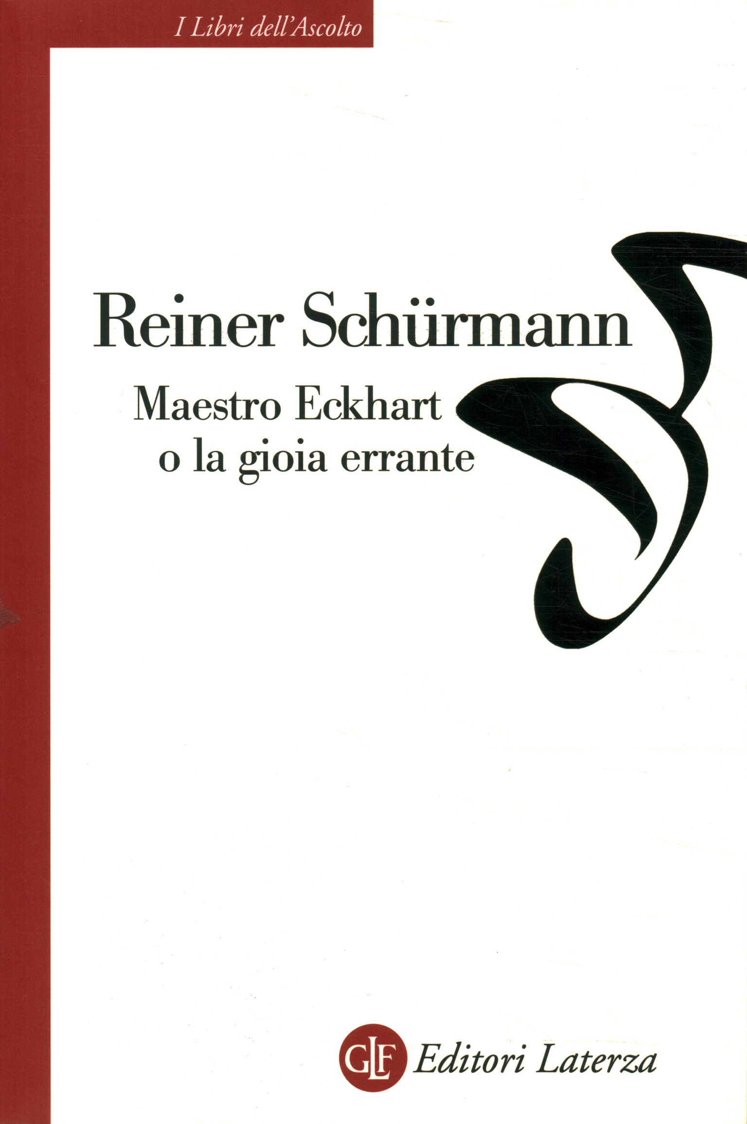 Maestro Eckhart o La gioia errante Sermoni tedeschi tradotti e commentati - Reiner Schürmann