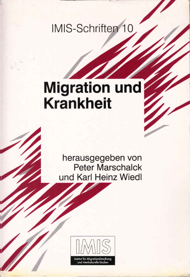 Migration und Krankheit. hrsg. von Peter Marschalck und Karl Heinz Wiedl / Universität Osnabrück. Institut für Migrationsforschung und Interkulturelle Studien: Schriften des Instituts für Migrationsforschung und Interkulturelle Studien (IMIS) der Universität Osnabrück ; Bd. 10 - Marschalck, Peter (Herausgeber)