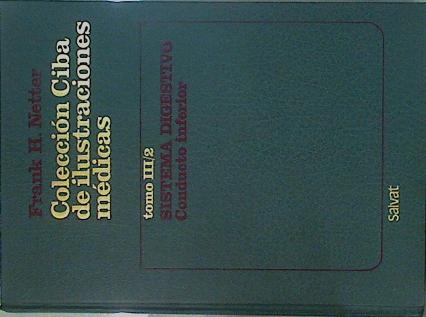 Colección Ciba de ilustraciones médicas: T III Sistema digestivo: 2 conducto inferior - Netter, Frank H.