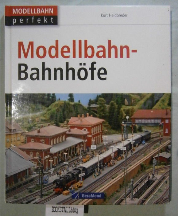 Modellbahn-Bahnhofe - Heidbreder, Kurt