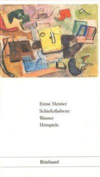 Saemtliche Hoerspiele / Schieferfarbene Wasser - Meister, Ernst