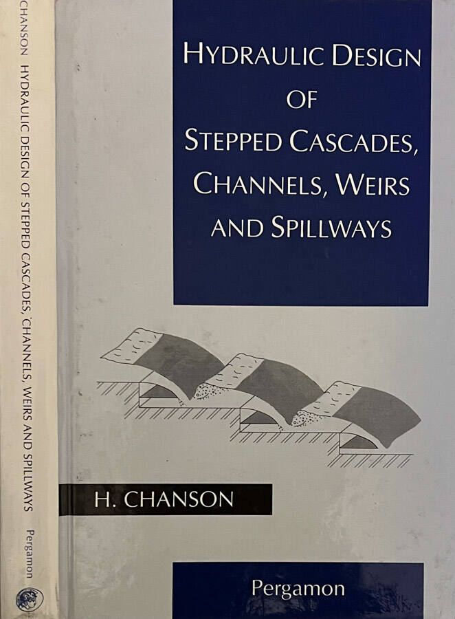 Hydraulic design of stepped cascades, channels, weirs and spillways by