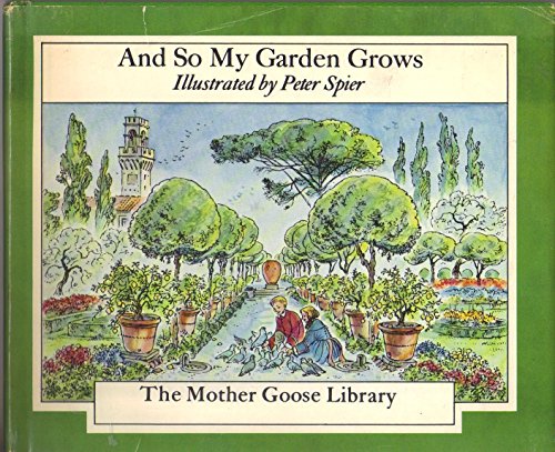 And So My Garden Grows - Peter Spier