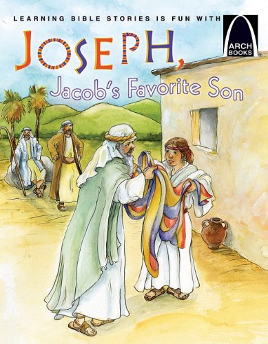 Joseph, Jacob's Favorite Son (Arch Books Bible Stories) - Eric Bohnet