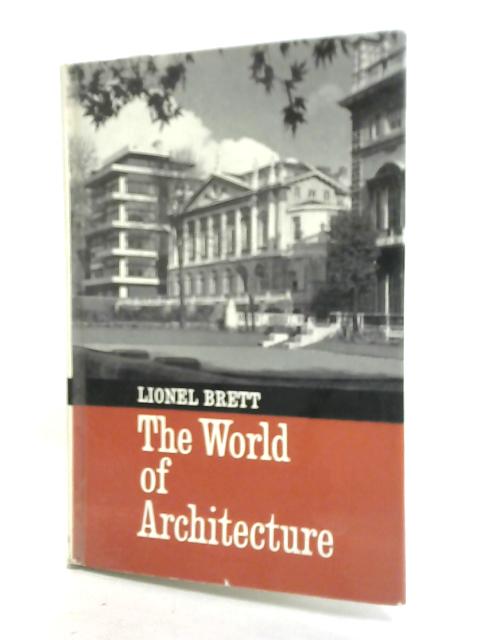 The World of Architecture - Lionel Brett