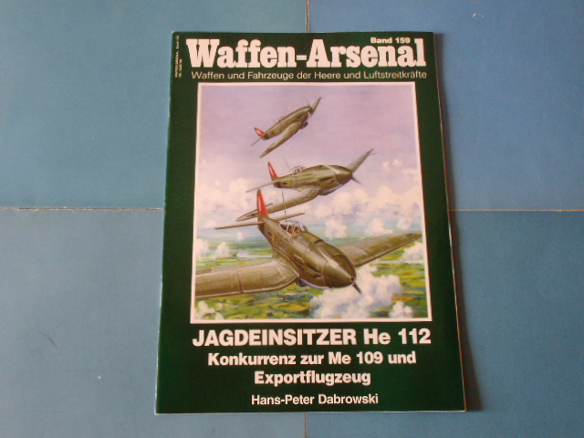 Waffen-Arsenal Band 159 Jagdeinsitzer He 112 Konkurrenz zur Me 109 und Exportflugzeuge - Dabrowski, Hans-Peter