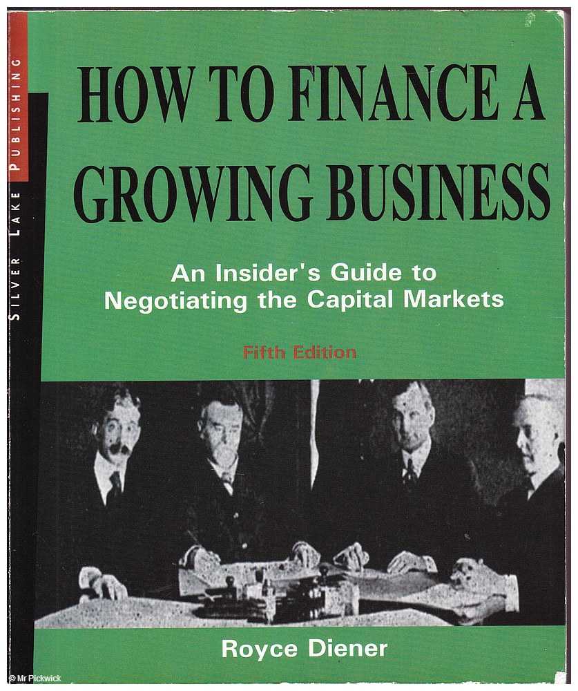 How to Finance a Growing Business - Diener, Royce
