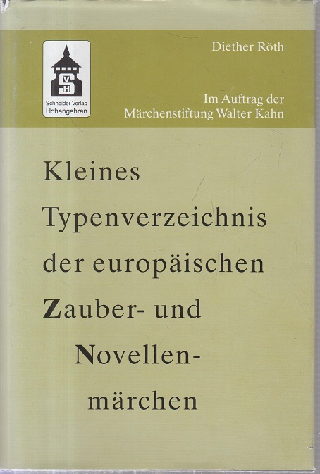 Kleines Typenverzeichnis der europäischen Zauber- und Novellenmärchen - Röthel, Diether