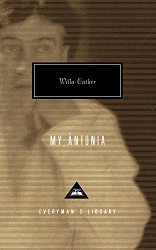 My Antonia (Everyman's Library Contemporary Classics Series) - Cather, Willa