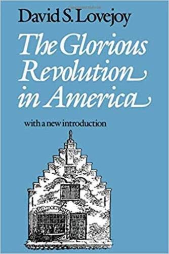 The Glorious Revolution in America - Lovejoy, David S.