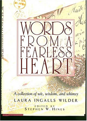 Words from a Fearless Heart - Wilder, Laura Ingalls,Thomas Nelson Publishers