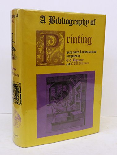 A Bibliography Of Printing With Notes And Illustrations. - Bigmore, F.C. & Wyman, C. W. H.