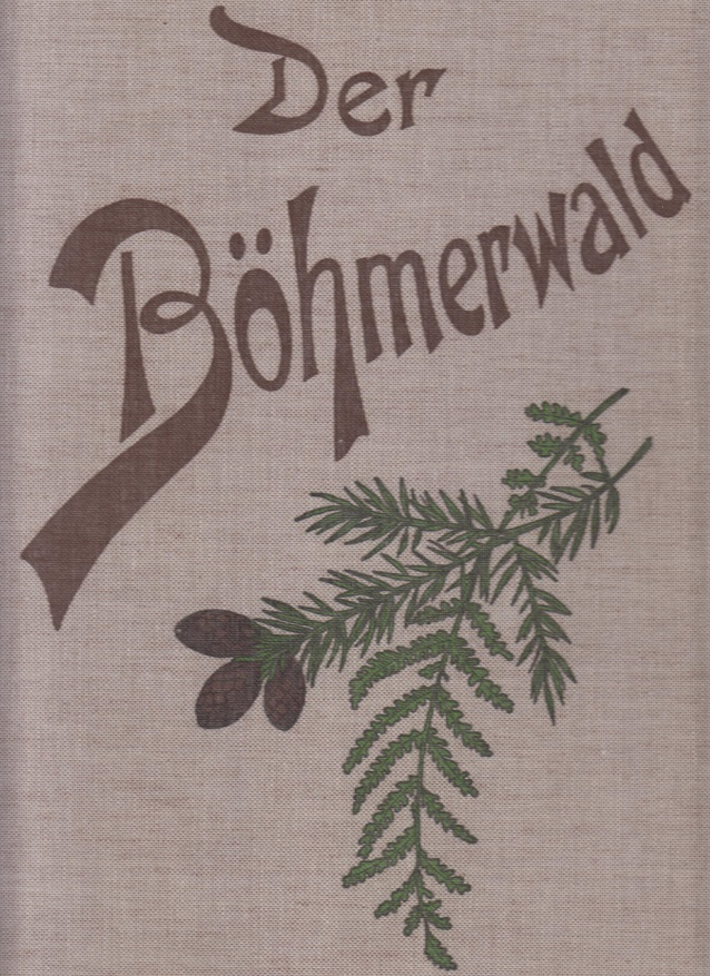 Der Böhmerwald. von. Mit 209 Orig.-Ill. von d. hervorragendsten Künstlern - Bernau, Friedrich