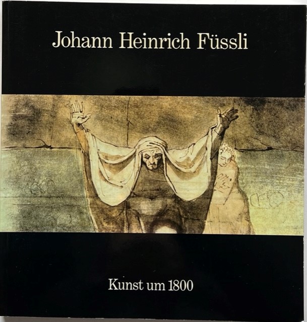 Johann Heinrich Füssli. 1741-1825. Hamburger Kunsthalle.