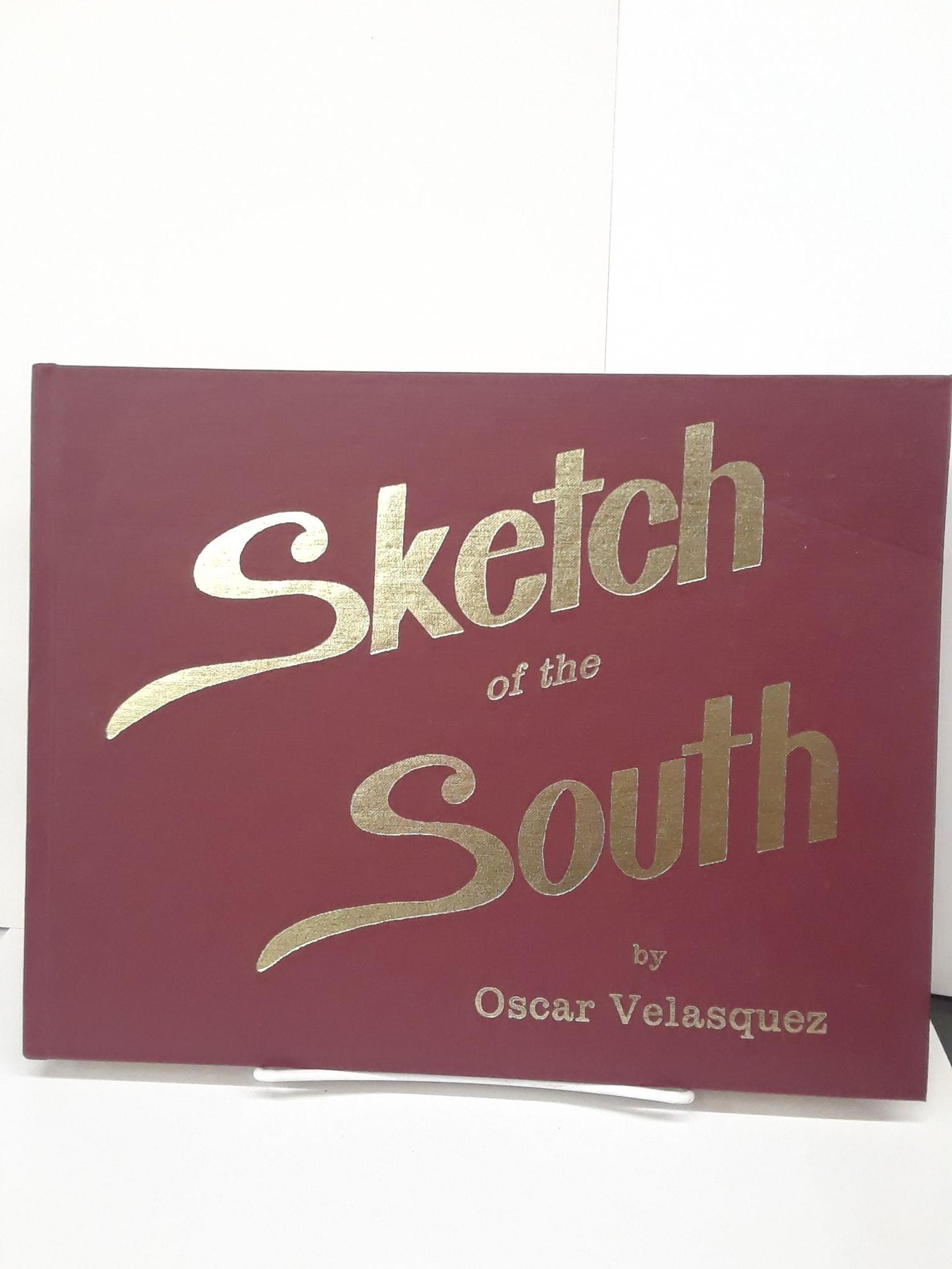 [Signed] [First Edition] Sketch of the South Velasquez, Oscar [Used - Good] [Hardcover]