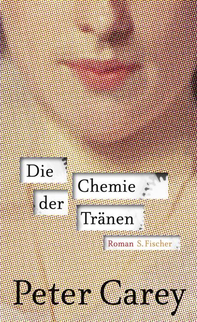 Die Chemie der Tränen: Roman - Peter Carey