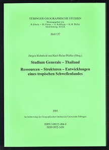Studium Generale - Thailand: Ressourcen, Strukturen, Entwicklungen eines tropischen Schwellenlandes. - - Hohnholz, Jürgen H. und Karl-Heinz Pfeffer (Hg.)