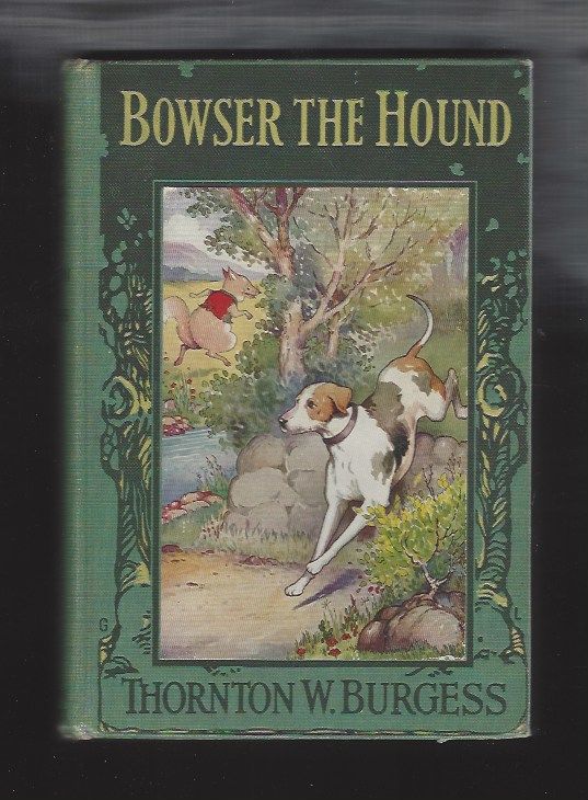 Bowser the Hound Burgess, Thornton W.; illustrated by Harrison Cady [Very Good] [Hardcover]