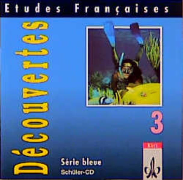 Etudes Françaises - Découvertes 3: Etudes Francaises, Decouvertes, Serie bleue, 1 Audio-CD zum Schülerbuch - Beutter, Monika, Lothar Kaup und Leo Koesten
