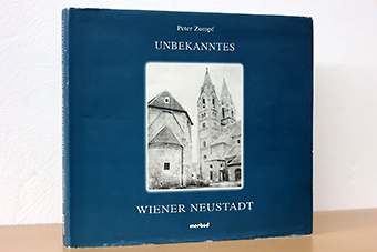 Unbekanntes Wiener Neustadt - Zumpf, Peter