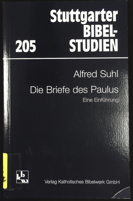 Die Briefe des Paulus. Eine Einführung. Stuttgarter Bibelstudien; Bd. 205. - Suhl, Alfred