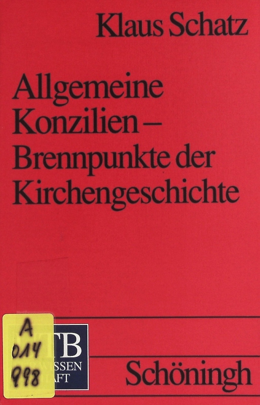 Allgemeine Konzilien - Brennpunkte der Kirchengeschichte. UTB; Bd. 1976. - Schatz, Klaus