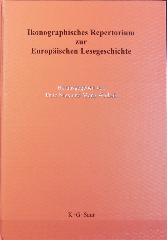 Ikonographisches Repertorium zur Europäischen Lesegeschichte. - Nies, Fritz