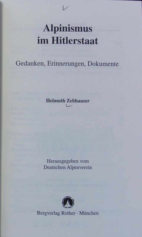 Alpinismus im Hitlerstaat : Gedanken, Erinnerungen, Dokumente. Dokumente des Alpinismus ; 1. - Zebhauser, Helmuth