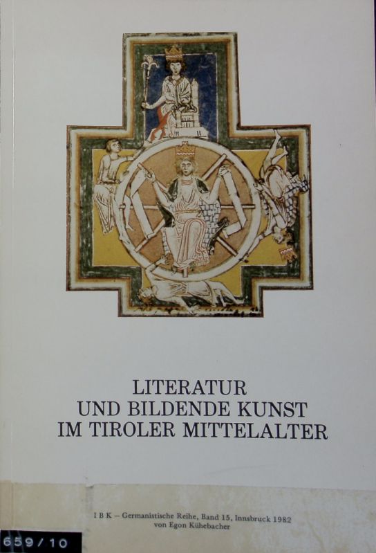 Literatur und bildende Kunst im Tiroler Mittelalter : die Iwein-Fresken von Rodenegg und andere Zeugnisse der Wechselwirkung von Literatur und bildender Kunst. Innsbrucker Beiträge zur Kulturwissenschaft; Beiträge der . Neustifter Tagung des Südtiroler Kulturinstitutes ; 4. - Kühebacher, Egon