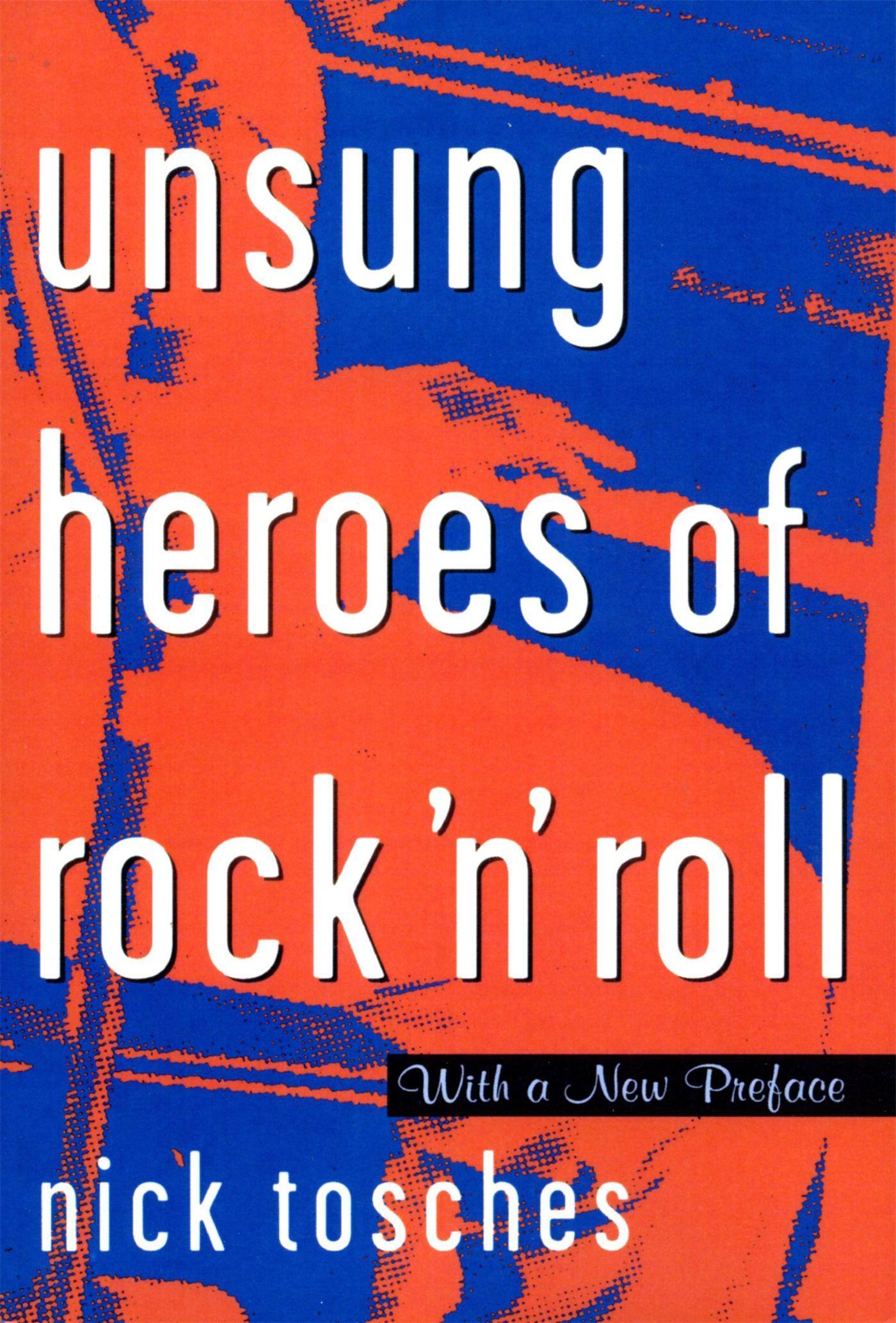 Unsung Heroes Of Rock \\ n\\ Ro - Tosches, Nick