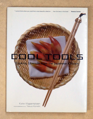 Cool Tools: Cooking Utensils from the Japanese Kitchen. - Klippensteen, Kate - Yasuo Konishi