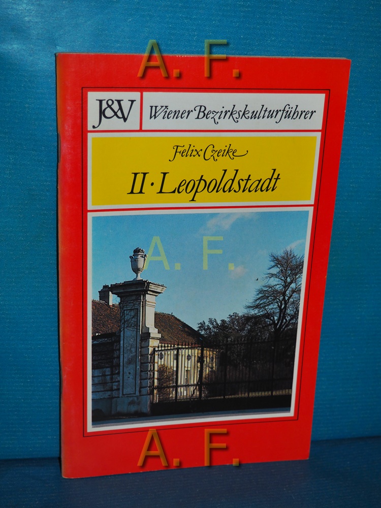 II Leopoldstadt : Wiener Bezirkskulturführer 2 - Czeike, Felix