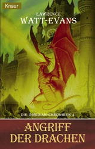 Die Obsidian-Chroniken 4: Angriff der Drachen (Knaur Taschenbücher. Fantasy) - Watt-Evans, Lawrence