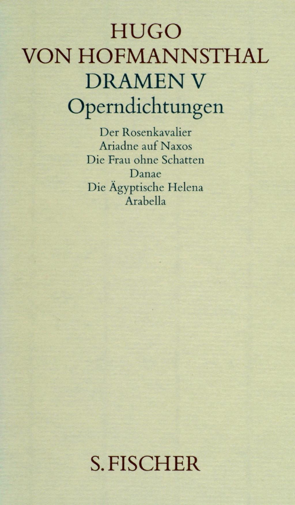 Dramen V. Operndichtungen - Hugo von Hofmannsthal