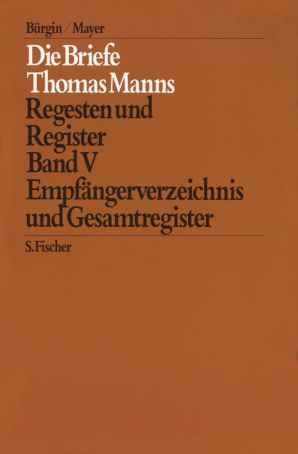 Die Briefe 1951 bis 1955 und Nachtraege / Empfaengerverzeichnis und Gesamtregister - Thomas Mann