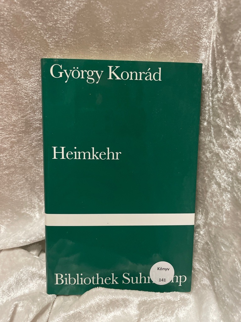 Heimkehr (Bibliothek Suhrkamp) Aus dem Ungar. von Hans-Henning Paetzke / Bibliothek Suhrkamp ; Bd. 1281 - Konrád, György und Hans-Henning Paetzke