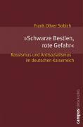 Schwarze Bestien, rote Gefahr - Sobich, Frank Oliver