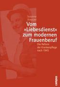 Vom »Liebesdienst« zum modernen Frauenberuf - Kreutzer, Susanne