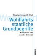 Wohlfahrtsstaatliche Grundbegriffe - Lessenich, Stephan|Conrad, Christoph|Kaube, Jürgen|Kaufmann, Franz-Xaver|Kersting, Wolfgang|Vobruba, Georg|Prisching, Manfred|Sachße, Christoph|Rieger, Elmar|Nolte, Paul