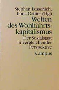 Welten des Wohlfahrtskapitalismus - Lessenich, Stephan|Ostner, Ilona