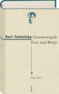 Gesamtausgabe 7. Texte 1925 - Kurt Tucholsky