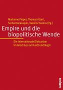 Empire und die biopolitische Wende - Pieper, Marianne|Atzert, Thomas|Karakayali, Serhat|Tsianos, Vassilis|a la Deriva, Precarias|Braidotti, Rosi|Gutiérrez Rodriguez, Encarnacion|Lazzarato, Maurizio|Lorey, Isabell|Massey, Doreen|Matthies, Robert|Mezzadra, Sandro|Moulier Boutang, Yann