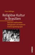 Religioese Kultur in Brasilien - Höllinger, Franz