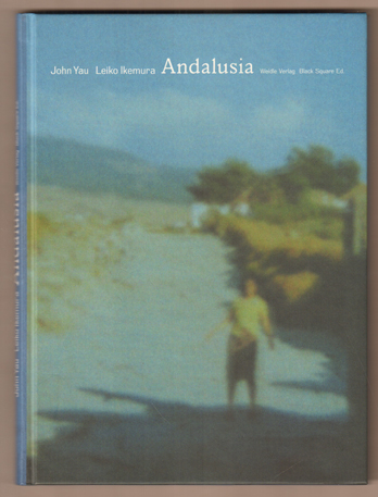 Andalusia. Gedichte. Zweisprachige Ausgabe. Übersetzung Stefan Weidle. - Yau, John und Leiko Ikemura