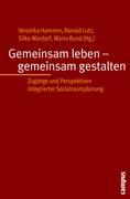 Gemeinsam leben - gemeinsam gestalten - Hammer, Veronika|Hammer, Veronika|Mardorf, Silke|Mardorf, Silke|Debiel, Stefanie|Lutz, Ronald|Lutz, Ronald|Rund, Mario|Rund, Mario|Sinning, Heidi