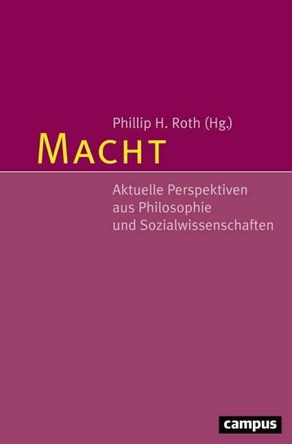 Macht - Roth, Phillip H.|Weiß, Ulrich|Anter, Andreas|Becker, Pia|Brodocz, André