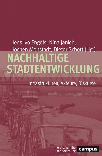 Nachhaltige Stadtentwicklung - Engels, Jens Ivo|Janich, Nina|Monstadt, Jochen