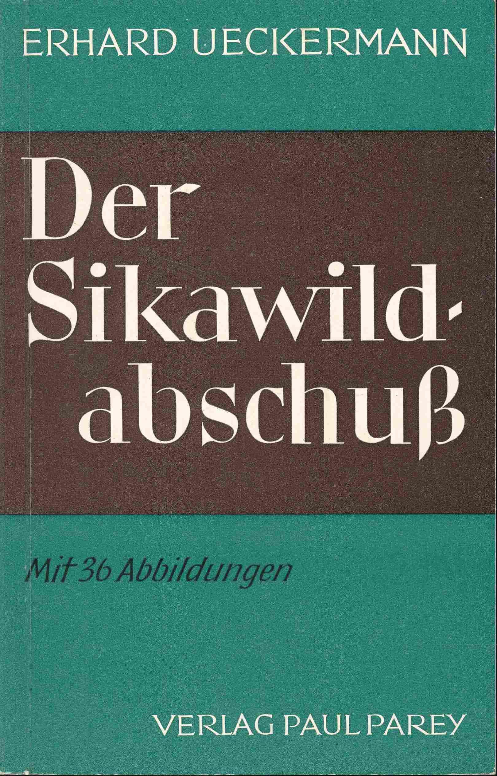 Der Sikawildabschuß. - Ueckermann, Erhard