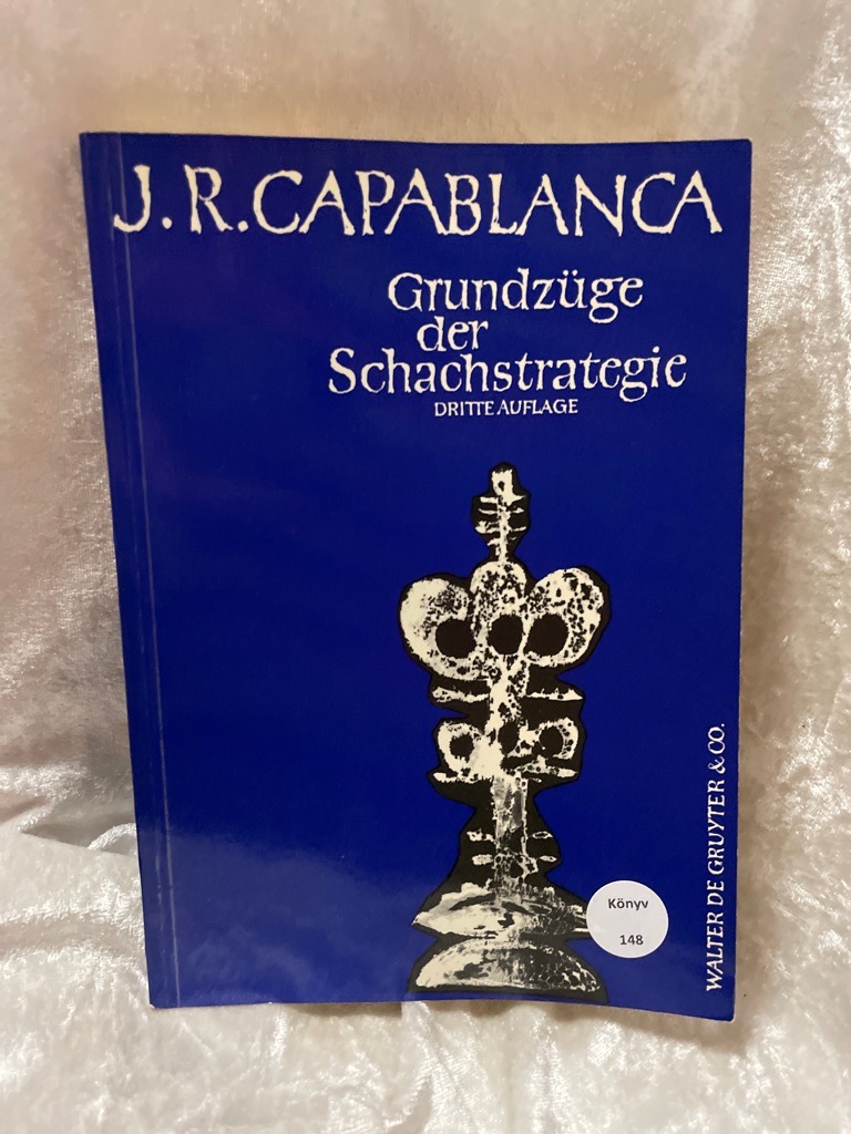 Grundzüge der Schachstrategie - Capablanca, José Raul